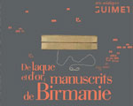Exposition Paris Musée Guimet De laque et d’or manuscrits de Birmanie