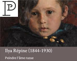 Expositions Paris Petit Palais Ilya Répine (1844-1930) Peindre l’me russe